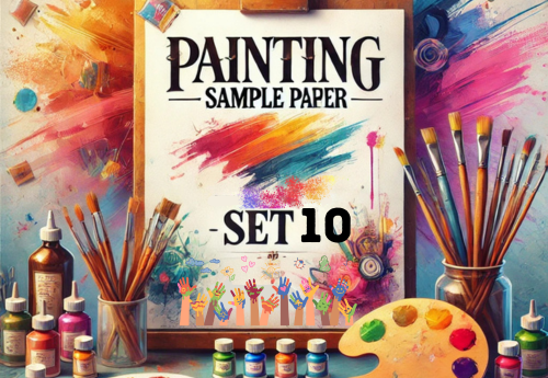 Sample Paper with Solutions Class 12 Painting Set 10