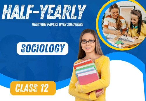 Half Yearly Sample Question Paper with Solution Class 12 Sociology