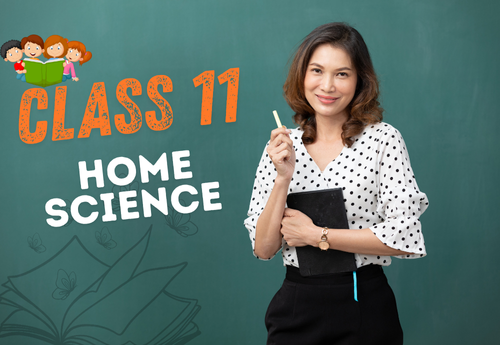 Split-Up Syllabus Class 11 Home Science All Chapters