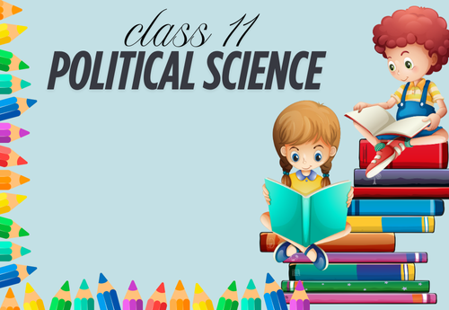 Comprehensive Notes Class 11 Political Science Book 1 All Chapters