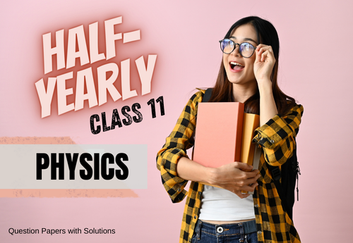 Half Yearly Sample Question Paper with Solution Class 11 Physics
