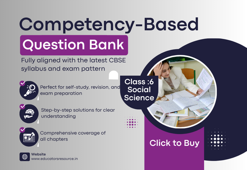 Competency-Based Question Bank Class 6 Social Science (Exploring Society India and Beyond) all Chapters