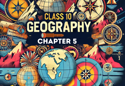 Chapter Wise Topic Wise Notes Class 10 Geography Chapter 5