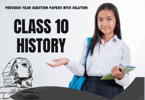 Previous Year Question Papers with Solution (2014–2025) Class 10 History all Chapters