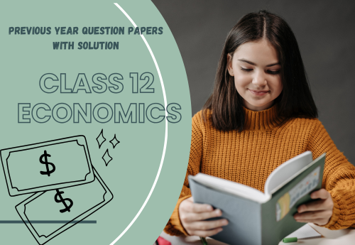 Previous Year Question Papers with Solution (2014–2025) Class 12 Economics (Indian Economic Development) all Chapters