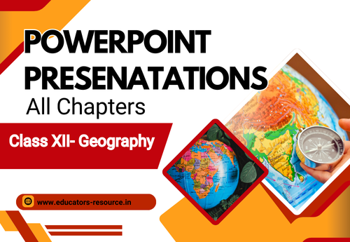 PowerPoint - Presentation Class 12 Geography Part 1 All Chapters