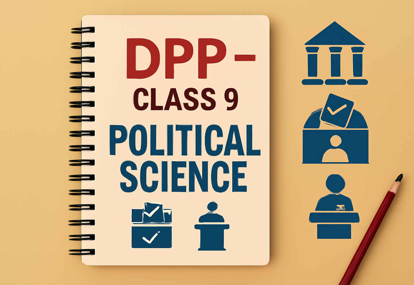 Daily Practice Paper (DPP) Class 9 Political Science All Chapters