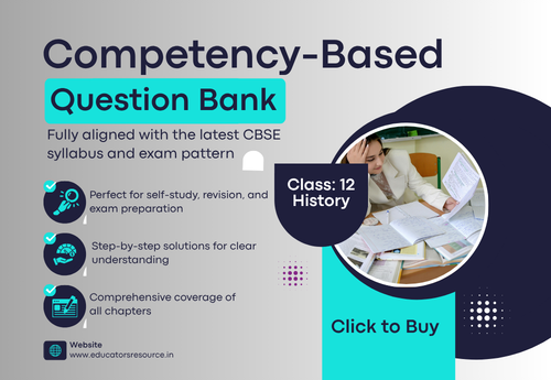 Competency-Based Question Bank Class 12 History all Chapters
