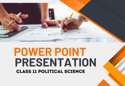 PowerPoint - Presentation Class 11 Political Science (Part 1) All Chapters