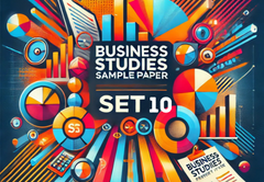 Sample Paper with Solutions Class 12 Business Studies Set 10