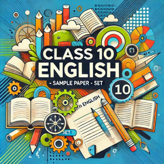 Sample Paper with Solutions Class 10 English Literature Set 10