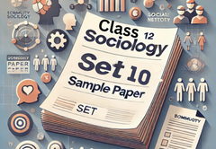 Sample Paper with Solutions Class 12 Sociology Set 10