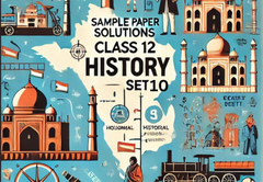 Sample Paper with Solutions Class 12 History Set 10