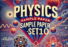 Sample Paper with Solutions Class 12 Physics Set 10