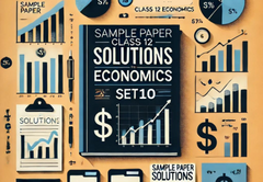 Sample Paper with Solutions Class 12 Economics Set 10