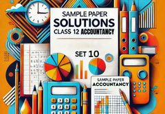 Sample Paper with Solutions Class 12 Accountancy Set 10