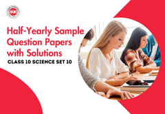 Half-Yearly Sample Question Papers with Solutions Class 10 Science Set 10