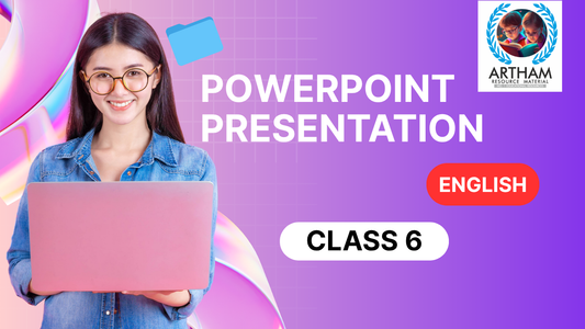 PowerPoint - Presentation Class 6 English (Poorvi) All Chapters