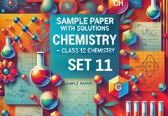 Sample Paper with Solutions Class 12 Chemistry Set 11