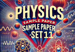 Sample Paper with Solutions Class 12 Physics Set 11