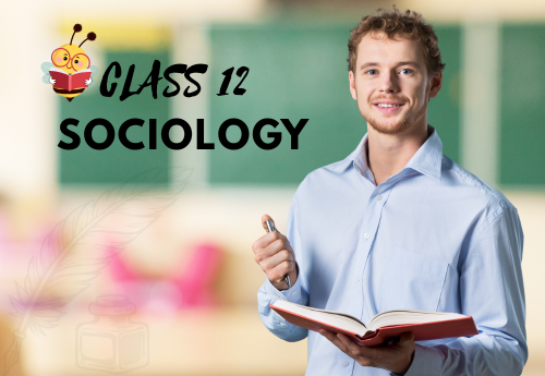 Split-Up Syllabus Class 12 Sociology All Chapters