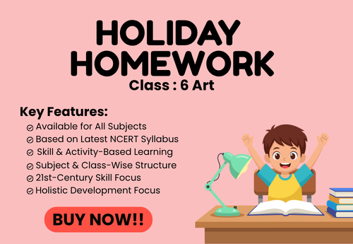 Summer Holiday Homework Class 6 Art (Kriti)