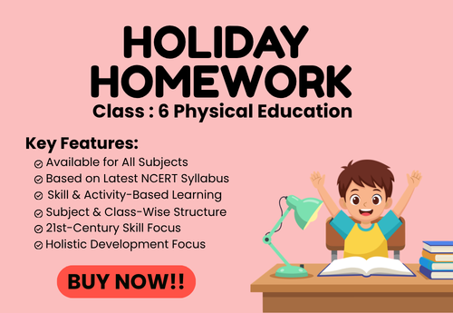 Summer Holiday Homework Class 6 Physical Education (Khel Yatra)