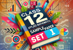 Sample Paper with Solutions Class 12 Applied Mathematics Set 1