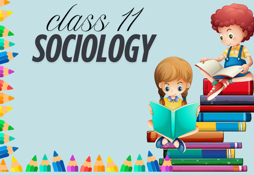Comprehensive Notes Class 11 Sociology Book 2 All Chapters
