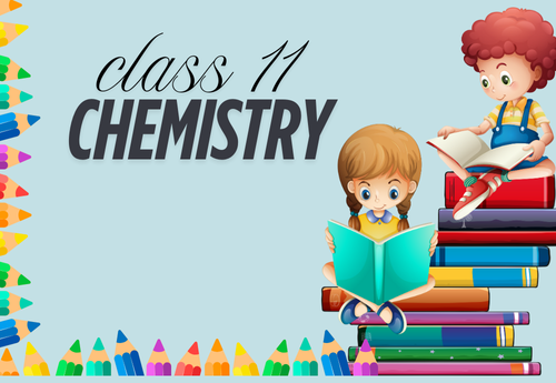 Comprehensive Notes Class 11 Chemistry All Chapters