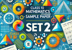 Sample Paper with Solutions Class 10 Mathematics (Standard) Set 2