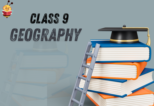 Comprehensive Notes Class 9 Geography All Chapters