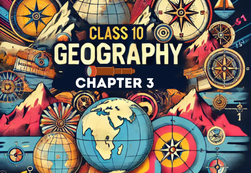 Chapter Wise Topic Wise Notes Class 10 Geography Chapter 3