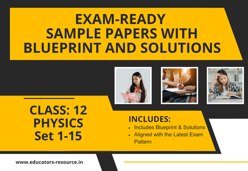 Annual Sample Papers with Solution & Blueprint Class 12 Physics Sets 1 to 15