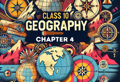 Chapter Wise Topic Wise Notes Class 10 Geography Chapter 4