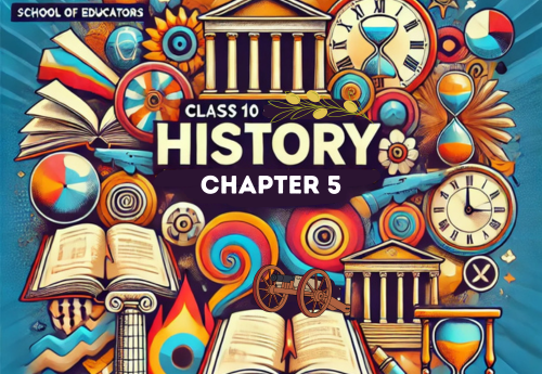 Chapter Wise Topic Wise Notes Class 10 History Chapter 5