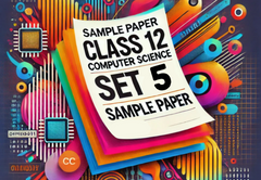 Sample Paper with Solutions Class 12 Computer Science Set 5