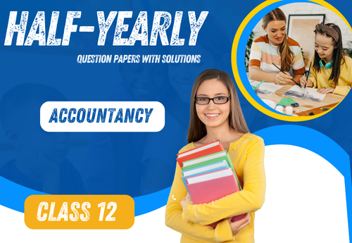 Half Yearly Sample Question Paper with Solution Class 12 Accountancy