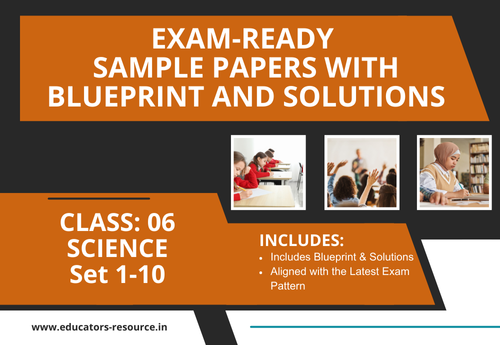 Annual Sample Papers with Solution & Blueprint Class 6 Science Sets 1 to 10