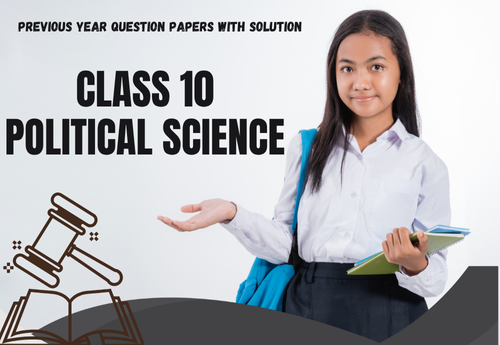 Previous Year Question Papers with Solution (2014–2025) Class 10 Political Science all Chapters