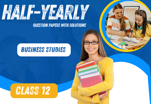 Half Yearly Sample Question Paper with Solution Class 12 Business Studies