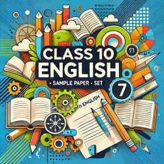 Sample Paper with Solutions Class 10 English Literature Set 7