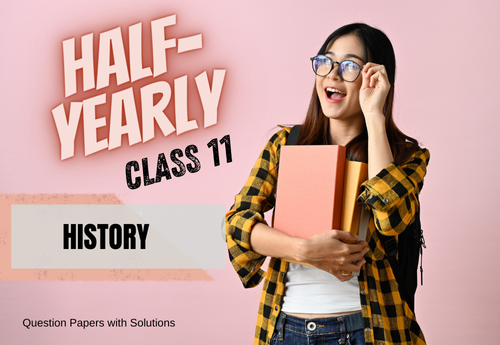 Half Yearly Sample Question Paper with Solution Class 11 History