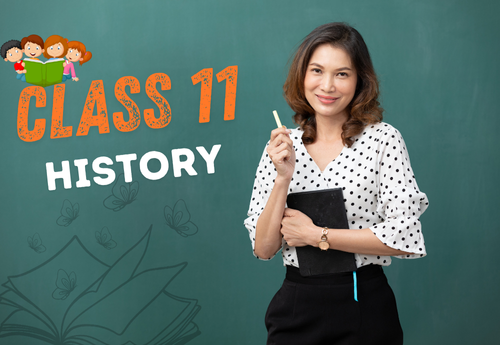 Split-Up Syllabus Class 11 History All Chapters