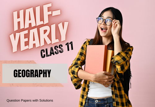 Half Yearly Sample Question Paper with Solution Class 11 Geography