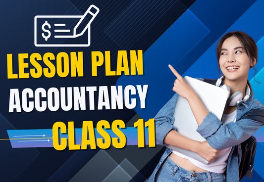 Chapter Wise Topic Wise Lesson Plan Class 11 Accountancy All Chapters