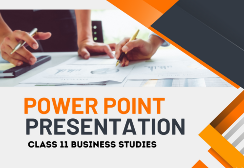 PowerPoint - Presentation Class 11 Business Studies All Chapters