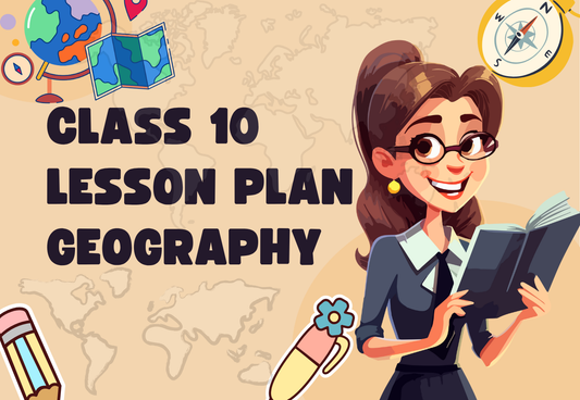 Chapter Wise Topic Wise Lesson Plan Class 10 Geography All Chapters