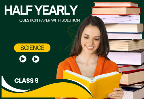 Half Yearly Sample Question Paper with Solution Class 9 Science