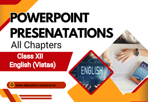 PowerPoint - Presentation Class 12 English Vistas All Chapters